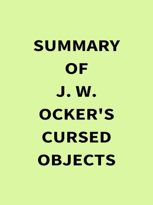cover image of Summary of J. W. Ocker's Cursed Objects